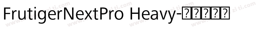 FrutigerNextPro Heavy字体转换